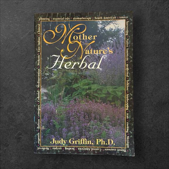 Mother Nature's Herbal: A Complete Guide Softcover Herbs Book Judy Griffin - Picture 1 of 2